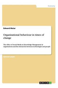 Organizational behaviour in times of change
