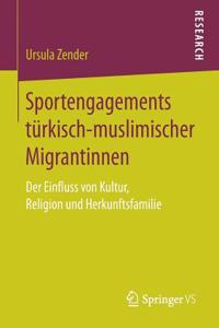 Sportengagements Türkisch-Muslimischer Migrantinnen: Der Einfluss Von Kultur, Religion Und Herkunftsfamilie