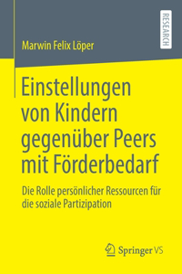 Einstellungen Von Kindern Gegenüber Peers Mit Förderbedarf