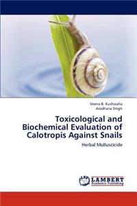 Toxicological and Biochemical Evaluation of Calotropis Against Snails