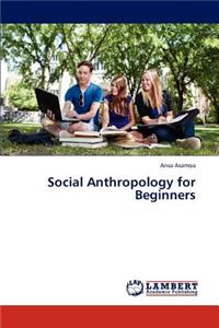 Social Anthropology for Beginners