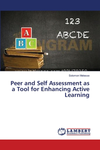 Peer and Self Assessment as a Tool for Enhancing Active Learning