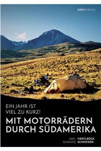 Ein Jahr ist viel zu kurz! Mit Motorrädern durch Südamerika