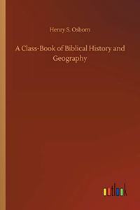Class-Book of Biblical History and Geography