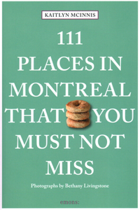 111 Places in Montreal That You Must Not Miss