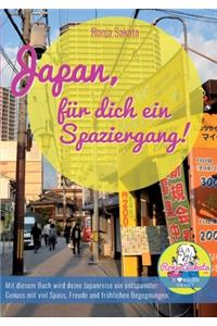 Japan, für dich ein Spaziergang