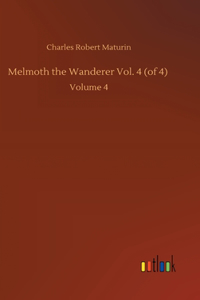Melmoth the Wanderer Vol. 4 (of 4)