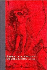 Fruhe Italienische Druckgrafik 1460-1530