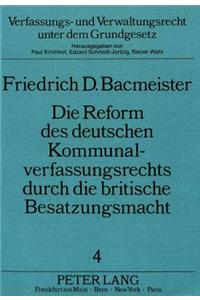 Die Reform des deutschen Kommunalverfassungsrechts durch die britische Besatzungsmacht