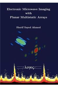 Electronic Microwave Imaging with Planar Multistatic Arrays