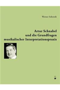 Artur Schnabel und die Grundfragen musikalischer Interpretationspraxis