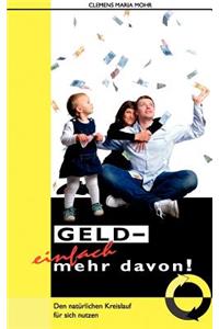 Geld - einfach mehr davon