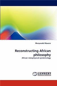 Reconstructing African Philosophy