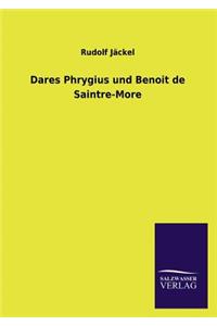 Dares Phrygius und Benoit de Saintre-More