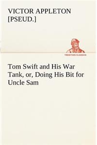 Tom Swift and His War Tank, or, Doing His Bit for Uncle Sam