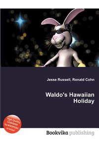 Waldo's Hawaiian Holiday