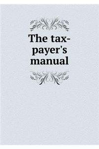 The Tax-Payer's Manual