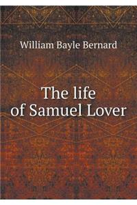 The life of Samuel Lover