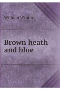 Brown Heath and Blue