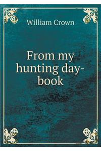 From My Hunting Day-Book