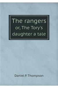 The Rangers Or, the Tory's Daughter a Tale