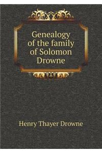 Genealogy of the Family of Solomon Drowne