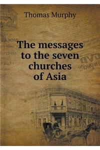 The Messages to the Seven Churches of Asia