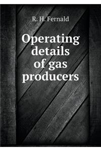 Operating details of gas producers