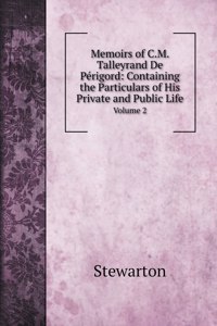 Memoirs of C.M. Talleyrand De Périgord