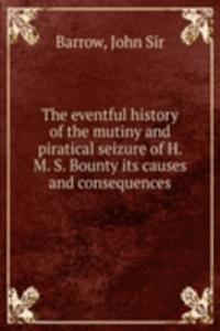THE EVENTFUL HISTORY OF THE MUTINY AND