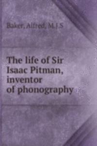 life of Sir Isaac Pitman, inventor of phonography
