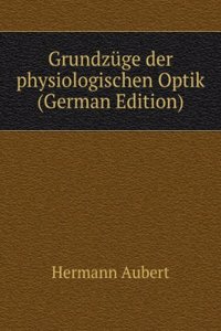 Grundzuge der physiologischen Optik (German Edition)