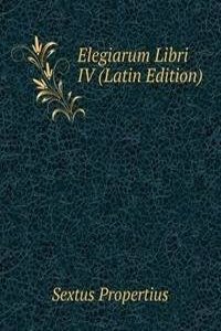 Elegiarum Libri IV (Latin Edition)