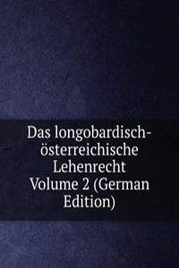Das longobardisch-osterreichische Lehenrecht Volume 2 (German Edition)