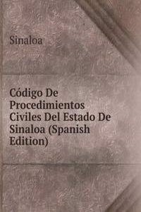 Codigo De Procedimientos Civiles Del Estado De Sinaloa (Spanish Edition)
