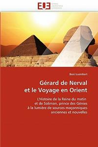 G�rard de Nerval Et Le Voyage En Orient