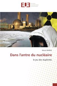 Dans l'antre du nucléaire
