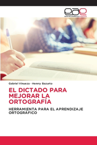El Dictado Para Mejorar La Ortografía
