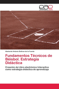 Fundamentos Técnicos de Béisbol. Estrategia Didáctica