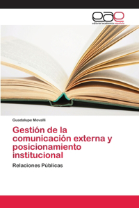 Gestión de la comunicación externa y posicionamiento institucional