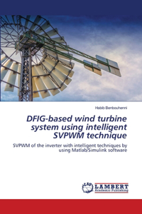 DFIG-based wind turbine system using intelligent SVPWM technique