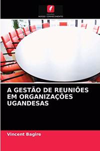 A Gestão de Reuniões Em Organizações Ugandesas