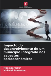 Impacto do desenvolvimento de um município integrado nos aspectos socioeconómicos