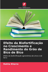 Efeito da Biofortificação no Crescimento e Rendimento do Grão de Bico de Bico