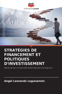 Stratégies de Financement Et Politiques d'Investissement