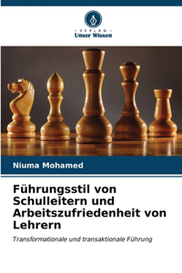 Führungsstil von Schulleitern und Arbeitszufriedenheit von Lehrern