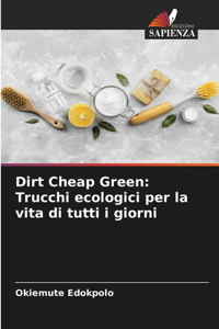 Dirt Cheap Green