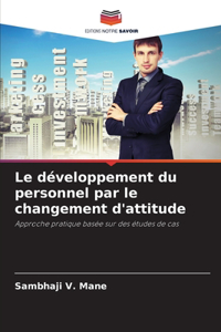 Le développement du personnel par le changement d'attitude