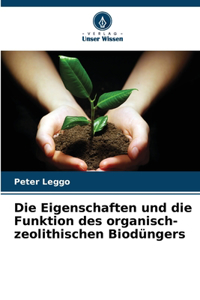 Eigenschaften und die Funktion des organisch-zeolithischen Biodüngers