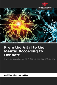 From the Vital to the Mental According to Dennett